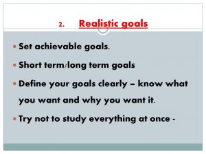 Set realistic goals.