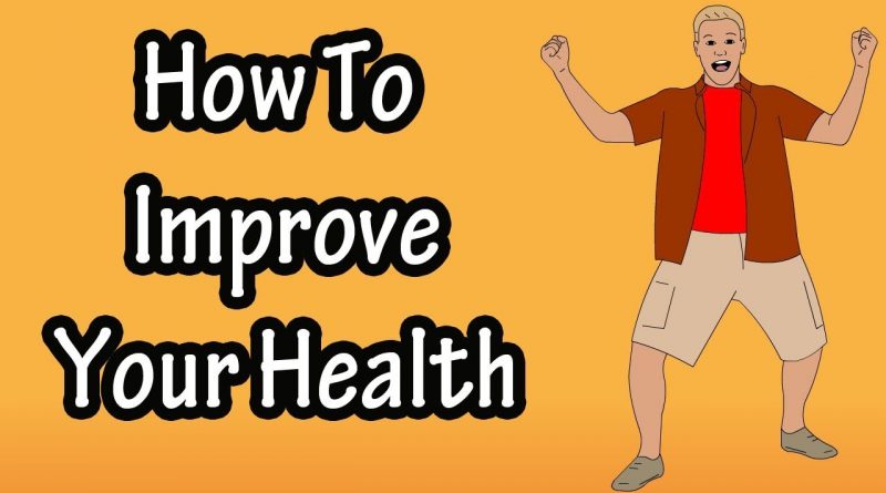 How to Improve Your Health